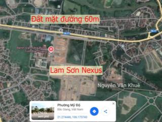 Cần bán đất mặt đường thân nhân trung, mỹ độ. đối diện lam sơn nexus, đường 60m, có nhà cho thuê