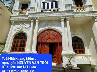 Khang hiếm tòa nhà ngang 12m ngay nguyễn văn trỗi, dt 12x18m nh 14m, hầm 6 tầng, giá 66.8 tỷ tl