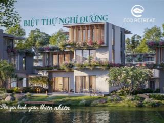 Nhận booking giai đoạn 1 nhà phố, biệt thự eco retreatlong an