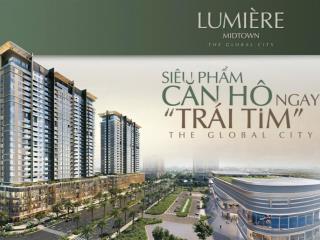 Căn hộ 2pn tại lumiere midtown (ct7) the global city chỉ 8 tỷ sau ck.  0903 799 ***