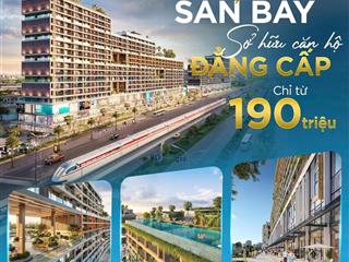 Mở bán căn hộ mặt tiền 25b  kết nối trực tiếp sân bay long thành  mua trực tiếp cđt
