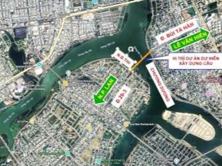Lô vip 250m2 bùi tá hán, cách sông 50m, đón đầu cầu đô toả, sổ hồng trao tay