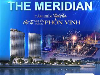 Ra mắt căn hộ the meridian đà nẵng  view trực diện khán đài pháo hoa danang doơntown  3. x tỷ/căn