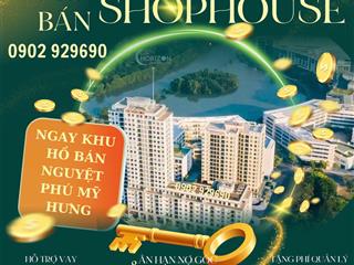 Mở bán 6 căn shophouse trực tiếp chủ đầu tư phú mỹ hưng  ngay khu hồ bán nguyệt  0902 92960