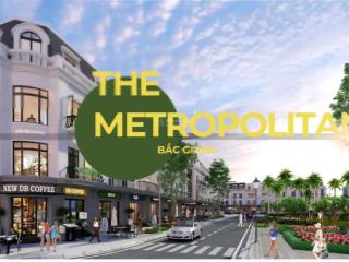 Duy nhất suất ngoại giao đất nền the metropolitan bắc giang  bắc đồng sơn