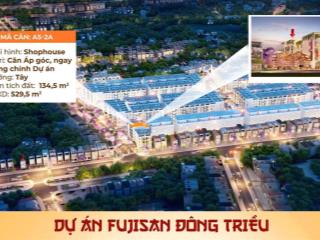 Siêu phẩm shophouse a52a  áp góc đường 17,5m  ngay cổng chính dự án fujisan đông triều