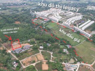Cần bán lô đất 684m2 gần cổng chính dự án legacy, giá đầu tư