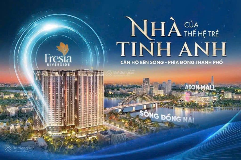 Mở bán tháp hoa hậu fresia riverside  căn hộ view sông đối diện aeon mall biên hòa