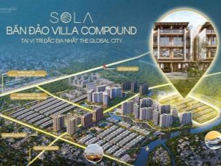 Sola  the global city ra mắt tuyệt phẩm biệt thự  nhà phố đẳng cấp tại an phú quận 2