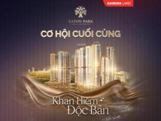 Giỏ hàng eaton park by gamuda land giai đoạn cuối  tháp a3  cove và a4  lagoon đẹp nhất. ck 10%