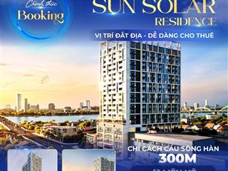 Dự án căn hộ cao cấp hot nhất trung tâm đà nẵngchạm tầm đẳng cấp sống mới tại sun solar residence