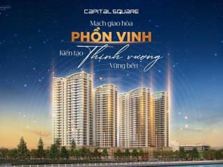 Cơ hội sở hữu căn hộ tại capital square  biểu tượng mới của thành phố đáng sống nhất việt nam