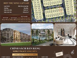 Dinh thự hàng hiệu noble palace long biên, quỹ ngoại giao biệt thự vip nhất giá tốt nhất thị trường