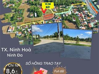 Ninh đa  ninh hoà 8,6tr/m2 full đất ở đô thị