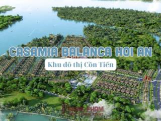 Tất tần tật về dự án hot nhất hội an  casamia balanca hội an  cơ hội đầu tư truyền đời