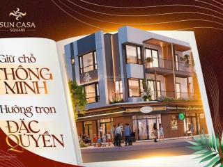 Bán shophouse thương mại sun casa square vừa kinh doanh vừa ở mua trực tiếp từ cđt trả theo tiến độ