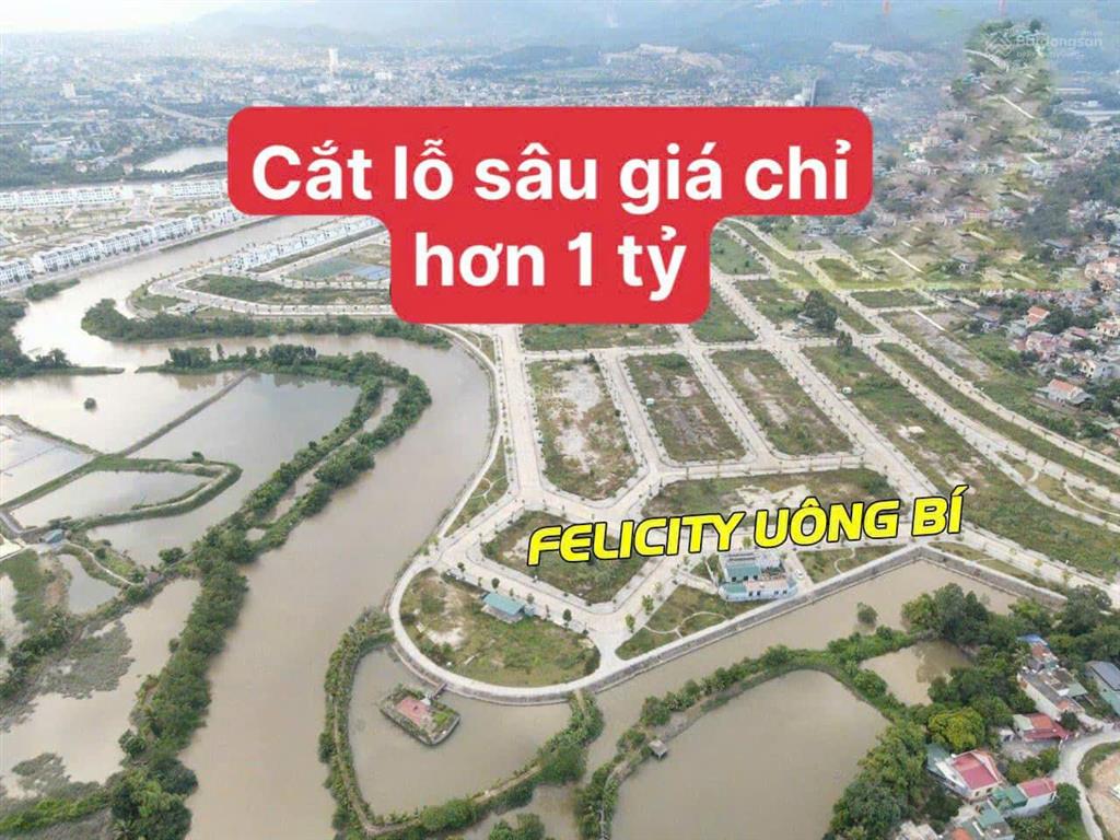 Rẻ nhất trong các dự án chỉ hơn 1 tỷ sở hữu lô đất quy hoạch dự án felicity ven sông tp uông bí