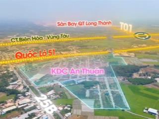 Bán lô 92.5m2 hướng bắc đường n9 phía đông dân gần ql51 trong kdc an thuận cổng chính sb long thành