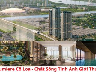 Bảng hàng quỹ căn đẹp căn hộ lumière prime hills cổ loa giá gốc cđt  ưu đãi chiết khấu 17%