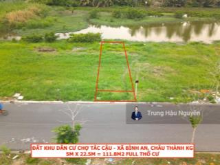 Đất tắc cậu chợ bình an, kế trường mầm non, lộ 16m, 5x22m5, full thổ cư, đông nam, sổ hồng riêng