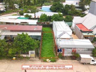 Đất mặt tiền thị sáu  trung tâm rạch giá, lộ ô tô 5.5m, khu dân cư sầm uất, 5x18.8m thổ cư, shr