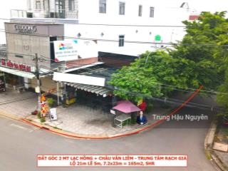 Đất góc 2 mt lạc hồng  châu văn liêm, trung tâm rạch giá, lộ 31m, 7.2x29m, shr, khu vực sầm uất