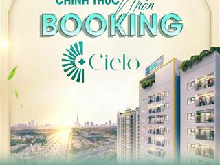 Nhận giữ chỗ tháp mới cielo  căn hộ đa trung tâm  đa kết nối  khu căn hộ destino centro bến lức