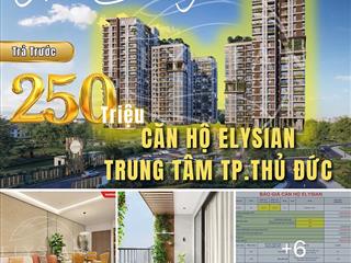 Hot chỉ 250tr sở hữu căn 2 phòng ngủ 72m2  elysian quận 9  thanh toán phù hợp cho gia đình trẻ