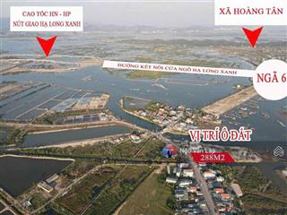Cần bán lô 288m mặt đường tân an sát quy hoạch vin hạ long xanh