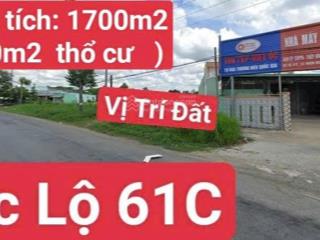 Bán 1700m2 đất mặt tiền quốc lộ 61c ( có 600m2 thổ cư)
