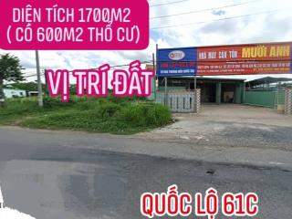 Bán 1700m2 ( có 600m2 thổ cư) đất mặt tiền quốc lộ 61c  nhơn nghĩa phong điền  cần thơ