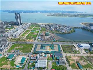 Cần bán 4 căn shophouse harbor bay bim hạ long lô góc giá từ 10 tỷ/căn 0986 284 ***