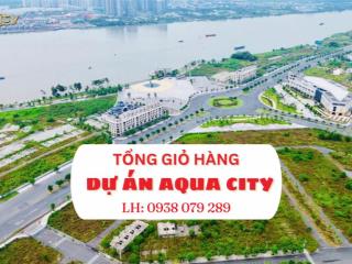Tổng giỏ hàng aqua city tháng 10/2025 nhà phố từ 4.6 tỷ  biệt thự từ 10.6 tỷ  shophouse từ 9 tỷ