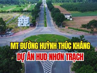 Đất mặt tiền 47m dự án hud nhơn trạch giá rẻ tháng 8/2025  đầu tư lời ngay