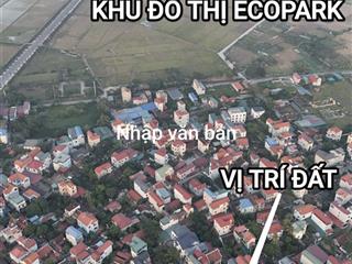 47m2 minh kha sát ecopark vành đai 4 ô tô đỗ. chỉ 3. x tỷ