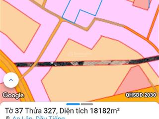 Bán đất đt 748, an lập, dầu tiếng, bình dương chỉ với 20,5 tỷ, 17813 m2