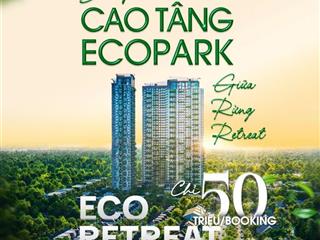 Booking căn hộ eco retreat long an  nhận ngay ưu đãi khủng
