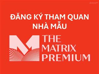Quỹ 8 căn the matrix one premium đẹp  giá tốt nhất cktts 18% vay ls0% 36 tháng ck booking 500tr