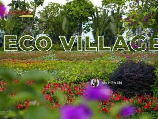 Độc quyền giỏ hàng đẹp, giá tốt nhất thị trường eco village saigon river của nsl ecopark