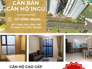 Chính chủ cần bán gấp chcc 1 ngủ+ tại mỹ đình pearl 1 châu văn liêm