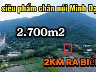 Siêu phẩm nghỉ dưỡng, ngay chân núi minh đạm, cách biển 2km, view trọn núi, duy nhất 1 lô