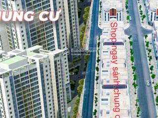 Căn shop xẻ khe 3 mặt thoáng, 2 mặt đường, sổ lâu dài vinhomes cổ loa đường 40m sát 2 tòa chung cư