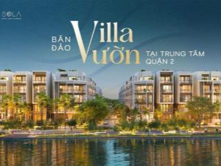 Siêu phẩm biệt thự đảo Sola ngay lõi trung tâm Global City Q2, nhiều ưu đãi hấp dẫn
