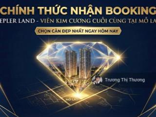 Nhận booking chọn căn đẹp nhất hh01 kepler land  viên kim cương cuối cùng tại mỗ lao 0981 960 ***