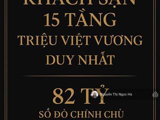 Víp  82 tỷ kiệt tác khách sạn 15 tầng mặt phố triệu việt vương, hai bà trưng tác phẩm duy nhất.