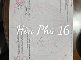 Bán lô đất hoà phú 16 ( gò nãy 4 cũ ) sạch đẹp