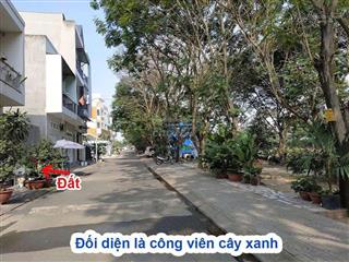 Lô đất đẹp  khu dân cư êm đềm  dt 5x17m (85m2)  đối diện với công viên