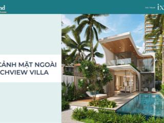 Hot hiếm biệt thự biển 304m² chỉ 19.x tỷ | full nội thất | nhận nhà đầu năm