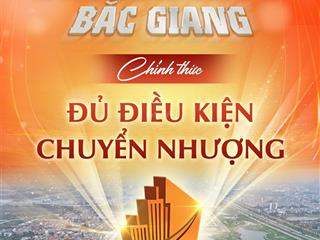 Đất nền 75m2 mặt 5m giá 4,6 tỷ dự án dream city bắc giang chính thức đủ điều kiện chuyển nhượng