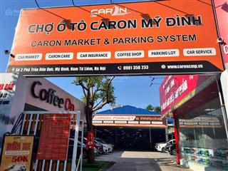 Cho thuê mặt bằng kd salon ô tô tại chợ ô tô caron mỹ đình số 2 trần hữu dực, mỹ đình 2, hn